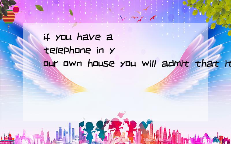 if you have a telephone in your own house you will admit that it __1_ to rin