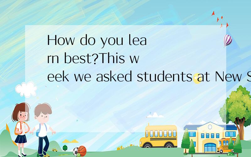 How do you learn best?This week we asked students at New Star School about the best ways to learn